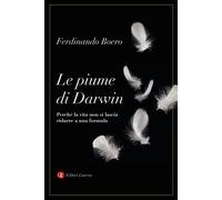 Libri Boero Ferdinando - Le Piume Di Darwin. Perche La Vita Non Si Lascia Ridurr