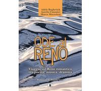 Libri Boghetich Adele, Canonici Aurelio, Mazzoleni Marco - Ode Al Reno. Viaggio