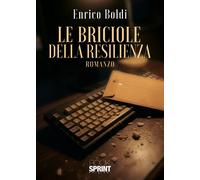 Libri Boldi Enrico - Le Briciole Della Resilienza