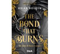 The bond that burns. Un patto di fuoco e sangue. Bloodwing Academy. Booklover approved (Vol. 2)