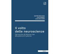 Il volto delle neuroscienze. Dal sorriso di Monna Lisa alla pietra di Cydonia