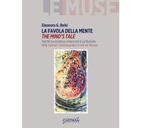 Libri Bolsi Eleonora - La Favola Della Mente. Perche La Coscienza Umana Non E Un