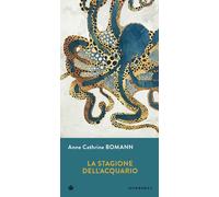 Libri Bomann Anne Cathrine - La Stagione Dell'acquario