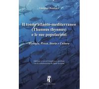 Libri Bombace Giovanni - Il Tonno Atlanto-Mediterraneo (Thunnus-Thynnus) E Le Su