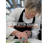Libri Bomprezzi Massimo - La Ricetta Giusta. Gusto Passione Tradizione