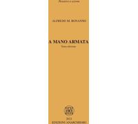 Libri Bonanno Alfredo M. - A Mano Armata