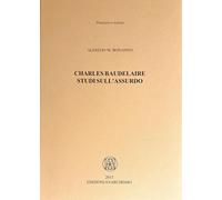 Libri Bonanno Alfredo M. - Charles Baudelaire. Studi Sull'assurdo