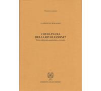 Libri Bonanno Alfredo M. - Chi Ha Paura Della Rivoluzionem