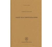 Libri Bonanno Alfredo M. - Saggi Sull'esistenzialismo