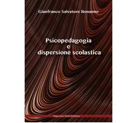 Libri Bonanno Gianfranco Salvatore - Psicopedagogia E Dispersione Scolastica