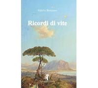 Libri Bonanno Valerio - Ricordi Di Vite