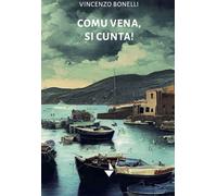 Libri Bonelli Vincenzo - Comu Vena, Si Cunta Nuova Ediz.