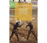 Le champion du quartier. Se faire un nom dans la lutte sénégalaise