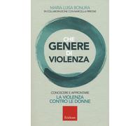 Libri Bonura Maria Luisa - Che Genere Di Violenza. Conoscere E Affrontare La Vio