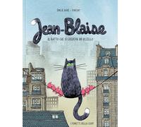 Libri Boré Emilie - Jean-Blaise. Il Gatto Che Si Credeva Un Uccello. Ediz. A Co