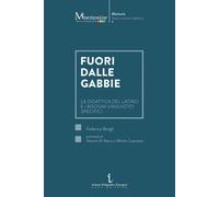 Fuori dalle gabbie. La didattica del latino e i bisogni linguistici specif...