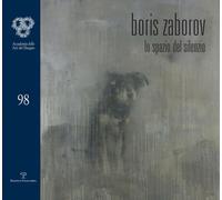 Boris Zaborov. Lo spazio del silenzio - Giusti G. (cur.)