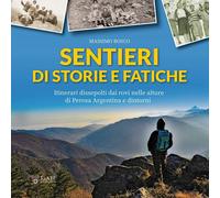 Libri Bosco Massimo - Sentieri Di Storie E Fatiche. Itinerari Dissepolti Dai Rov
