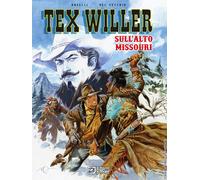 Libri Boselli / Del Vecchio - Sull'Alto Missouri. Tex Willer