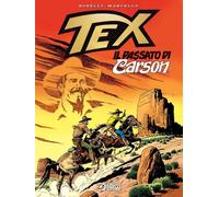Libri Boselli Mauro / Carlo Marcello - Tex. Il Passato Di Carson. Nuova Ediz.