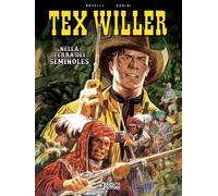 Libri Boselli Mauro - Nella Terra Dei Seminoles. Tex Willer
