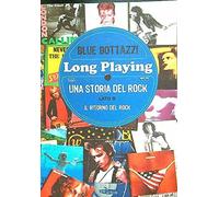 Libri Bottazzi Blue - Long Playing Una Storia Del Rock Lato B. Il Ritorno Del Ro