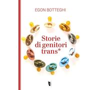 Libri Botteghi Egon - Storie Di Genitori Trans