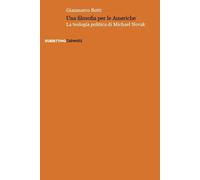 Libri Botti Gianmarco - Una Filosofia Per Le Americhe. La Teologia Politica Di M