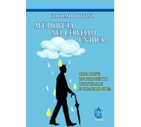 Libri Bottino Giacomo - M'e Piovuta Nel Cervello Un'idea. Che Cos'e Un Progetto