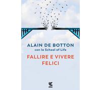 Libri Botton Alain de - Fallire E Vivere Felici