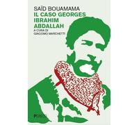 Libri Bouamama Saïd - Il Caso Georges Ibrahim Abdallah