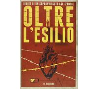Libri Bourne J. L. - Oltre L'Esilio (J.L. Bourne)