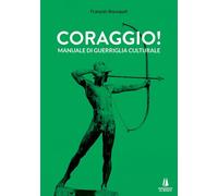 Libri Bousquet FranÃ§ois - Coraggio Manuale Di Guerriglia Culturale