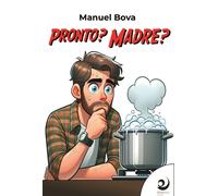 Libri Bova Manuel - Pronto? Madre?