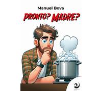 Libri Bova Manuel - Pronto? Madre?
