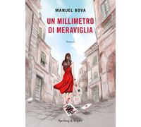 Libri Bova Manuel - Un Millimetro Di Meraviglia