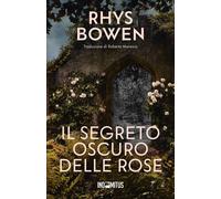 Libri Bowen Rhys - Il Segreto Oscuro Delle Rose