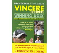 Libri Brad Gilbert / Steve Jamison - Vincere Sporco. Winning Ugly. Guerra Mental