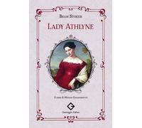 Libri Bram Stoker - Lady Athlyne. Ediz. Integrale, Annotata E Illustrata