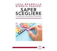 Libri Brambilla Luca / Raguzzi Giorgia - Saper Scegliere. Il Processo Di Selezio