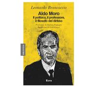 Libri Brancaccio Leonardo - Aldo Moro. Il Politico, Il Professore, Il Filosofo D