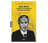 Aldo Moro. Il politico, il professore, il filosofo del diritto