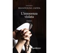 Libri Brandolini D'Adda Violante - L' Innocenza Violata