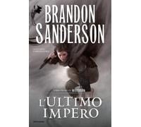 Libri Brandon Sanderson - L' Ultimo Impero. Mistborn #01