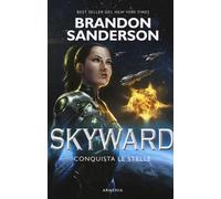 Libri Brandon Sanderson - Skyward. Conquista le stelle - 2019