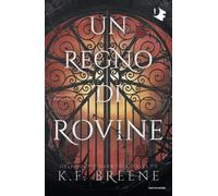 UN REGNO DI ROVINE. DELICIOUSLY DARK FAIRYTALES . VOL. 3 - BREENE K.F. -