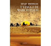 Libri Brennecke Detlef - I Viaggi Di Marco Polo