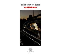 Libri Ellis Bret Easton - Glamorama