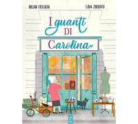 Libri Brian Freschi - I Guanti Di Carolina