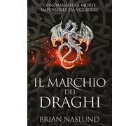 Libri Brian Naslund - Il marchio dei draghi - 2020 (Multipop)